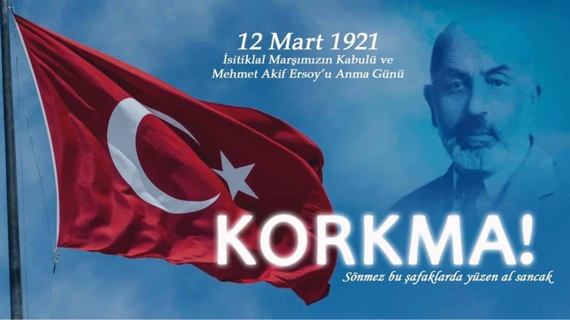 İstiklal Marşı'mızın Kabulü ve M.Akif ERSOY'u Anma Etkinlikleri