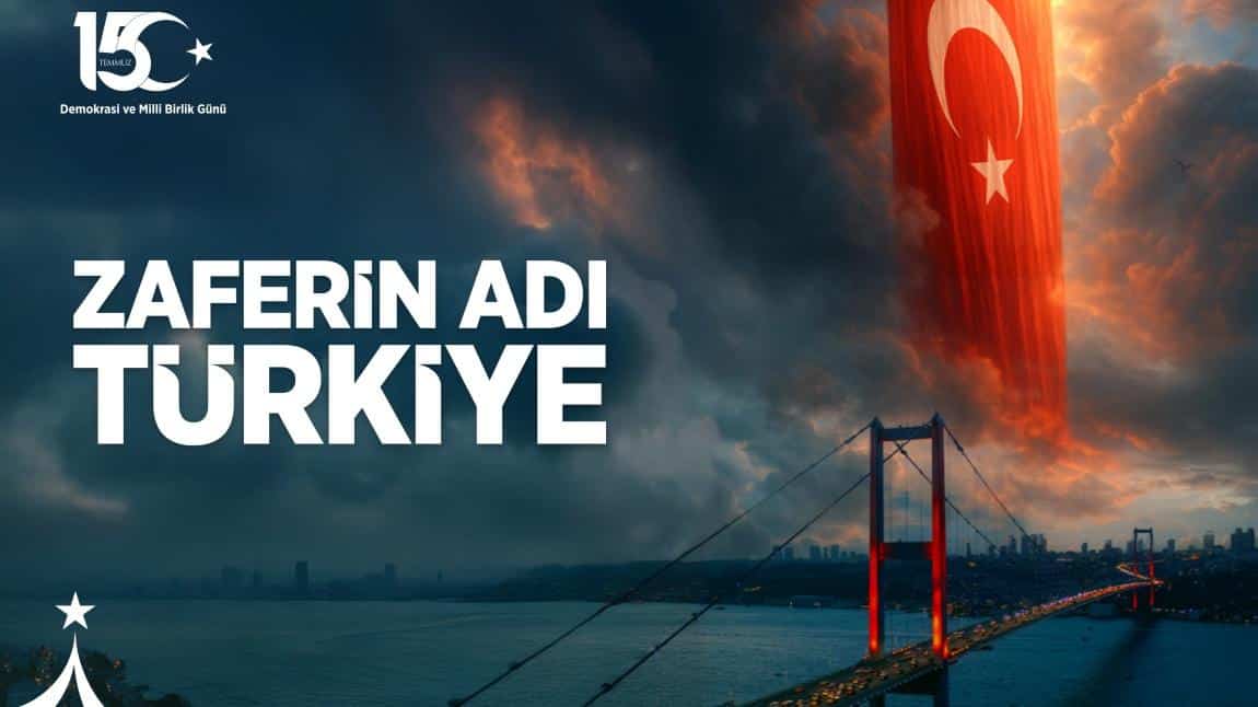15 Temmuz Demokrasi ve Milli Birlik Günü